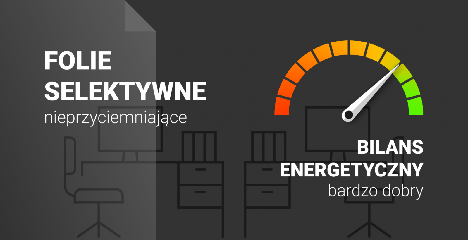 folie selektywne, bardzo dobry bilans energetyczny